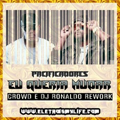 Pacificadores - Eu queria Mudar ( Solemn´s & Dj Ronaldo Rework )free download