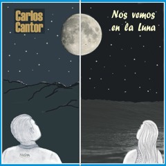 Nos Vemos En La Luna Carlos Cantor
