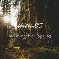 Neutrin05 - Wishing for Spring