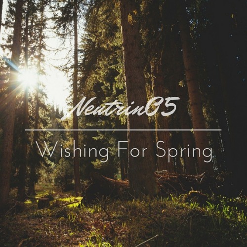 Neutrin05 - Wishing for Spring