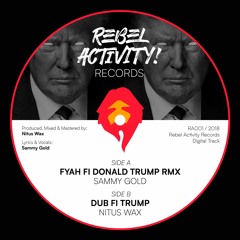 Fyah fi Donald Trump Rmx - Sammy Gold