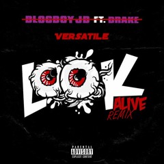 BlocBoy JB "LOOK ALIVE" ft. Drake (Versatile Remix)