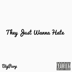 BigPurpp - They Just Wanna Hate