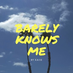 Barely Knows Me (album edit)