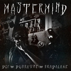 Mastermind Ft. Dubbzone & Bradalaxe