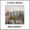 Soul&#x20;Bandit Living&#x20;a&#x20;Dream Artwork
