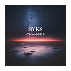 CHANGES (RYKS REMIX)