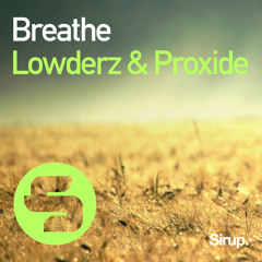 Lowderz & Proxide - Breathe