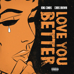 King Combs - Love You Better (feat. Chris Brown)