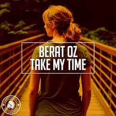 Berat Oz - Take My Time (Original Mix)