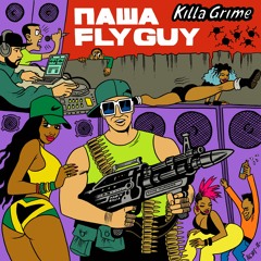 Паша FlyGuy - KillaGrime (PROD. BY TEEZA)