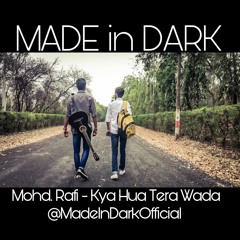 KYA HUA TERA WADA - Mohammed Rafi & Sushma Shrestha (COVER) By MADE In DARK