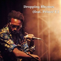 Dropping Rhymes (feat. Prince T.)