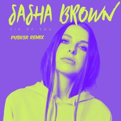 Fix Of You - PUSH3R Remix