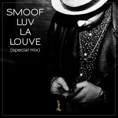 SMOOF LUV LA LOUVE (Special mix)