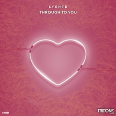 Lyente - Through To You (Radio Edit)