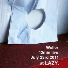 Weller live at LAZY. 23.07.2011