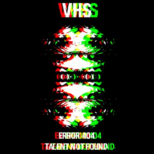 VHS - Error 404 (Talent Not Found)