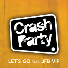 Crash Party - Let's Go feat JFB [VIP] *Download*