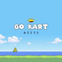 Makso - Go Kart [King Step]