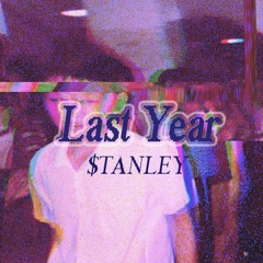 $TANLEY - La$t Year (Audio)