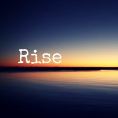Rise