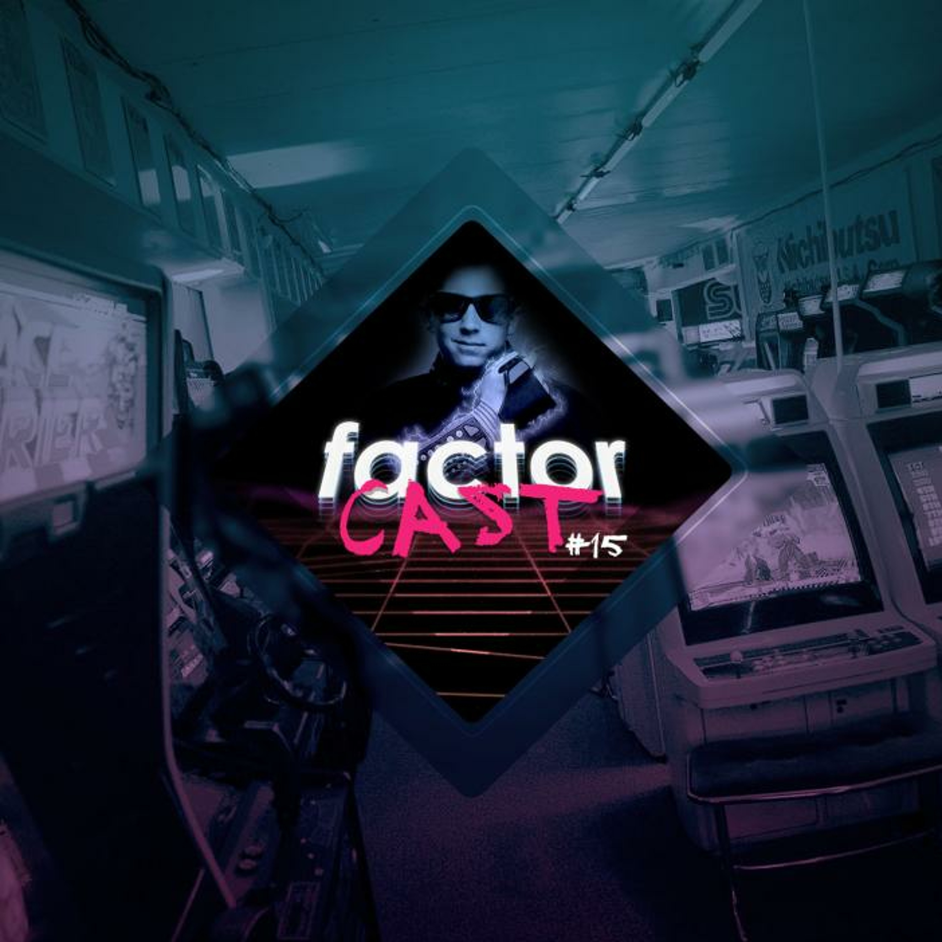 FactorCast #15 - L'arcade dépasse les bornes