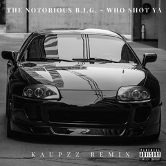 The Notorious B.I.G - Who Shot Ya (KPZ Remix)