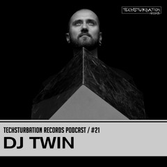 DJ Twin - Techsturbation Records podcast #21