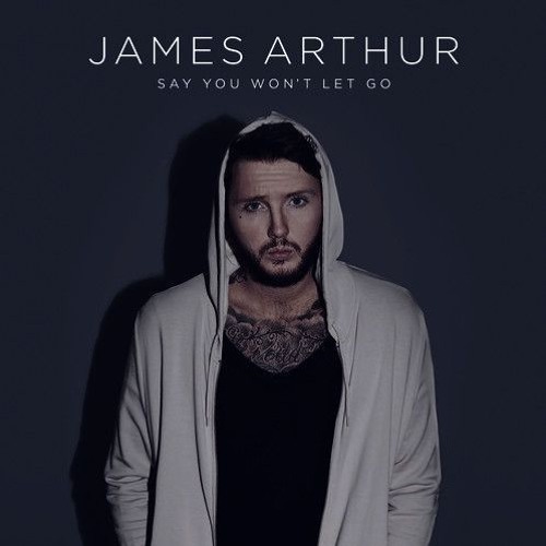 James Arthur, Say you won't let go