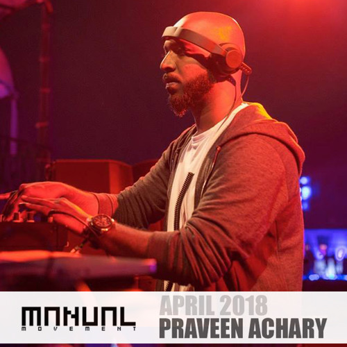 Manual Movement April 2018: Praveen Achary