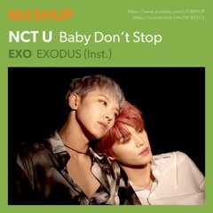 [MASHUP] NCT U - Baby Don't Stop / EXO - EXODUS (Inst.)