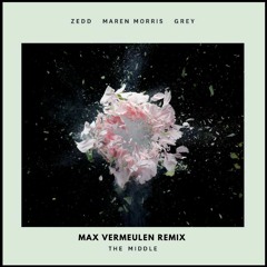 Zedd, Maren Morris, Grey - The Middle (Max Vermeulen Remix)