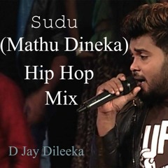 සුදු (මතු දිනෙක )   Sudu - Milinda Sandaruwan - Hip Hop Mix - D Jay Dileeka