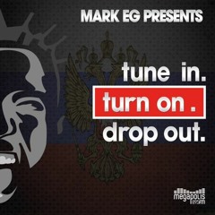 Mark EG Presents Tune In Turn On Drop Out Episode 132 The Final Show