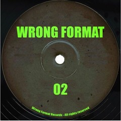 Wrong Format 02 - B (WFNT02) PREVIEW