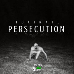 Toxinate - Persecution (FREE DOWNLOAD)*