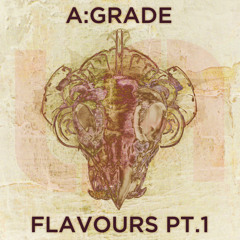 A:Grade - Flavours Pt. 1 (UA028) [FKOF Promo]