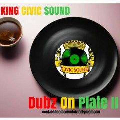 KING CIVIC DUBZ On PLATE II