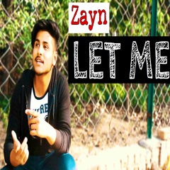 Let Me - Zayn Malik | Cover