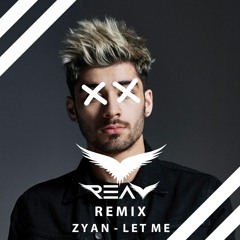 Zyan - Let me (REAY Remix) || Best Remix[Buy= free download]
