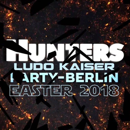 Ludo Kaiser Hunters-Party Berlin Easter 2018