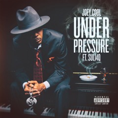 Joey Cool - Under Pressure ft. Suli4q