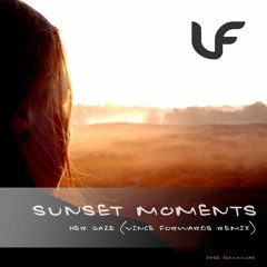 Sunset Moments - Her Gaze (Vince Forwards Remix) Free Download