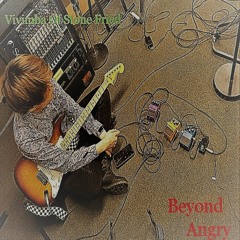 Beyond Angry