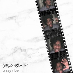 U Say I Be [prod. by und3ad*]