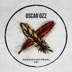 Oscar OZZ - Grossstadtvögel Podcast 091