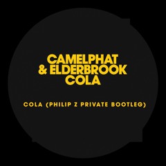 Camelphat & Elderbrook - Cola (Philip Z Private Bootleg)