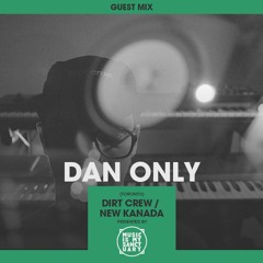MIMS Guest Mix: Dan Only (Dirt Crew / New Kanada, Toronto)