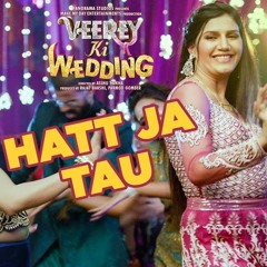 Hat Ja Tau - Veerey Ki Wedding (Fadu Dance With Vibrate Mix) Dj Somnath Selha